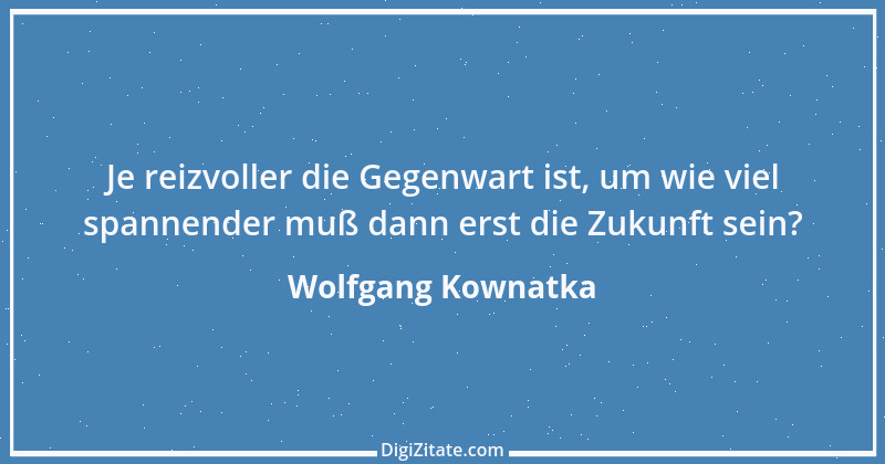 Zitat von Wolfgang Kownatka 15