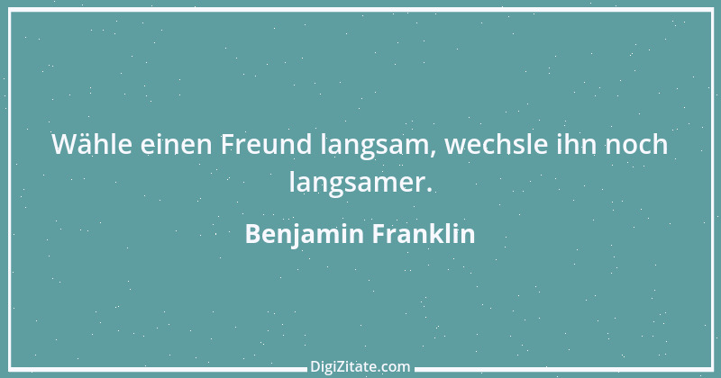 Zitat von Benjamin Franklin 32