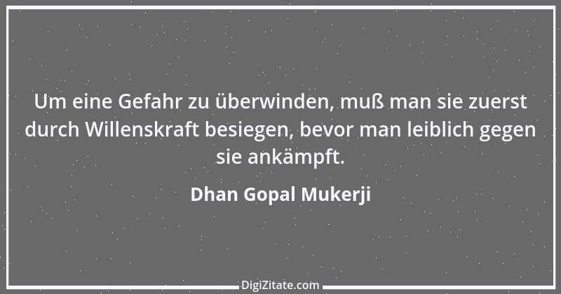 Zitat von Dhan Gopal Mukerji 6