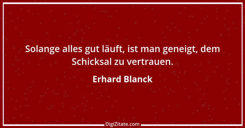 Zitat von Erhard Blanck 731