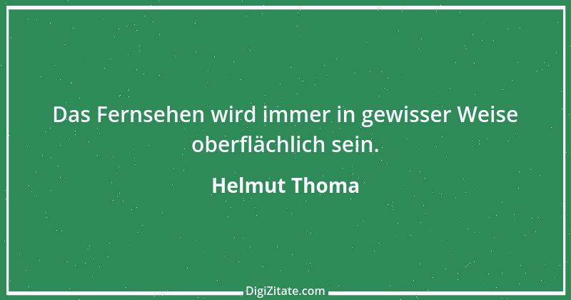 Zitat von Helmut Thoma 9