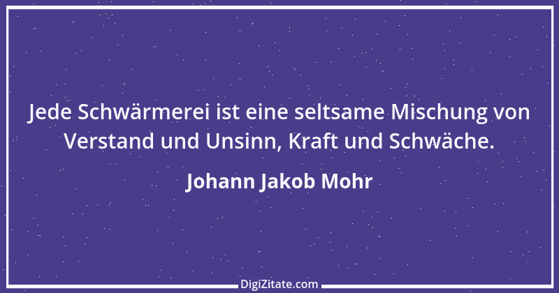 Zitat von Johann Jakob Mohr 210