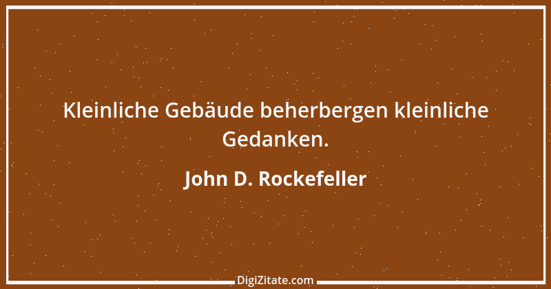 Zitat von John D. Rockefeller 13