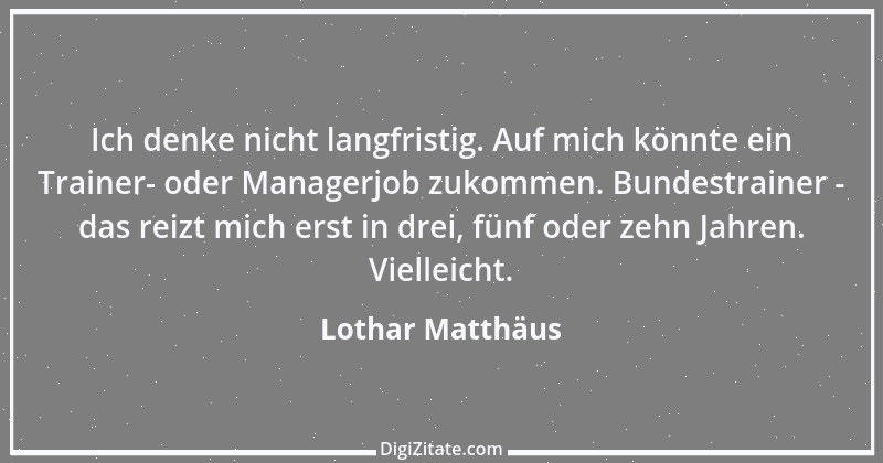 Zitat von Lothar Matthäus 8