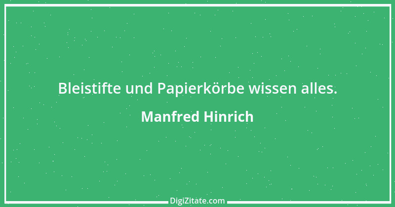 Zitat von Manfred Hinrich 2350