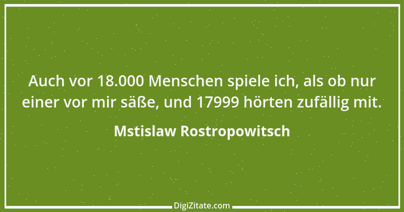 Zitat von Mstislaw Rostropowitsch 1