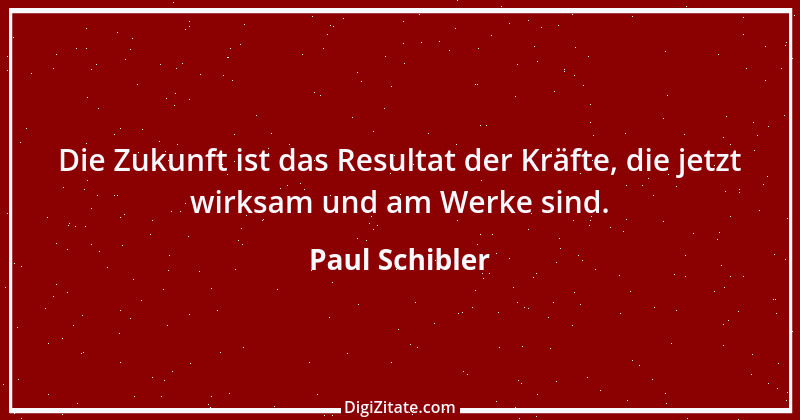 Zitat von Paul Schibler 170