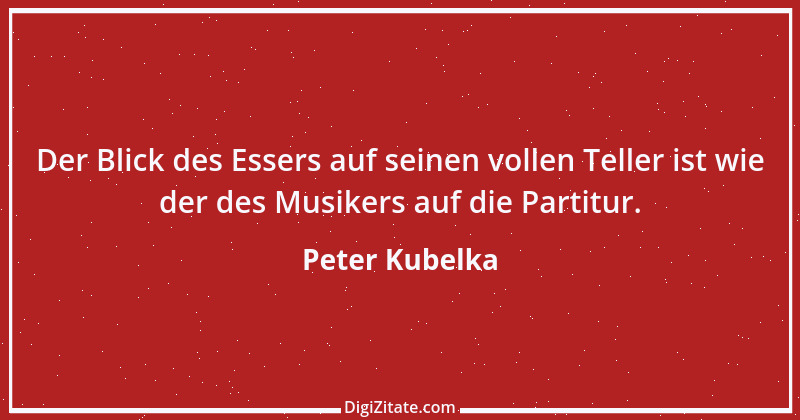 Zitat von Peter Kubelka 1