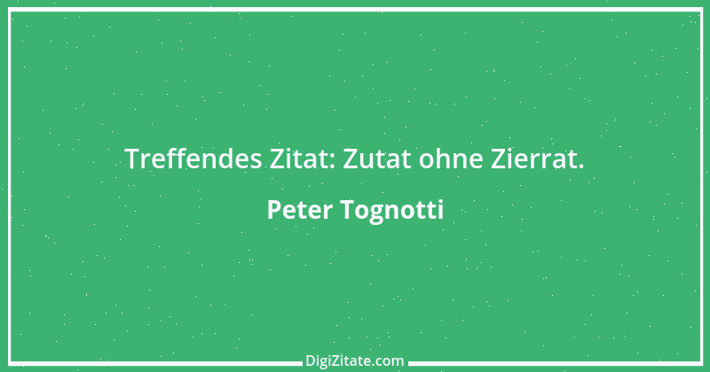 Zitat von Peter Tognotti 6