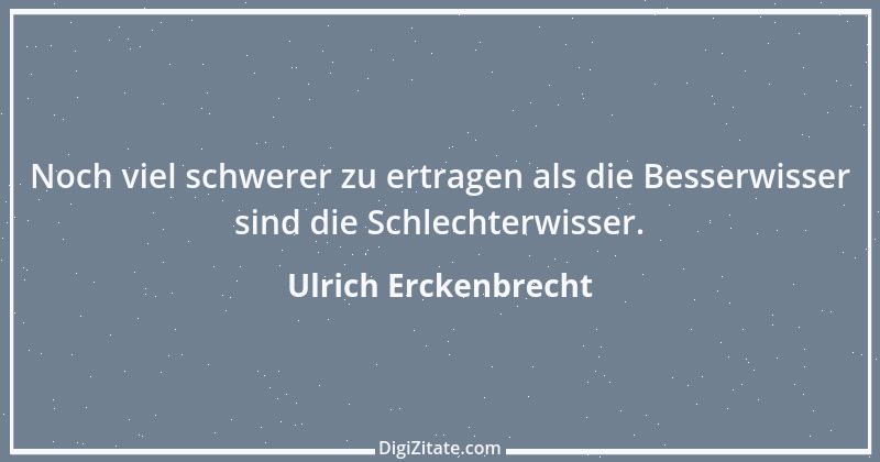 Zitat von Ulrich Erckenbrecht 679