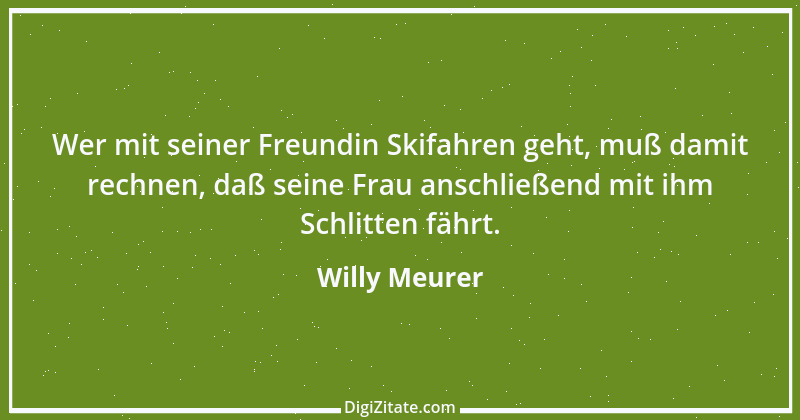 Zitat von Willy Meurer 1477