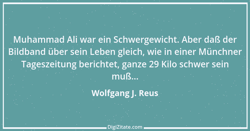 Zitat von Wolfgang J. Reus 1016