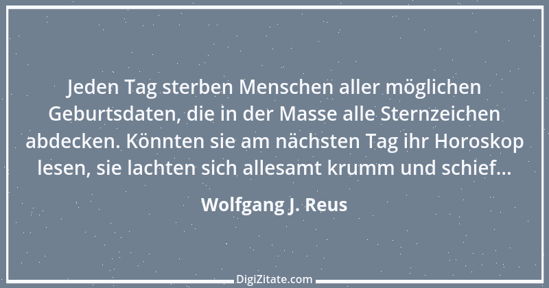 Zitat von Wolfgang J. Reus 16