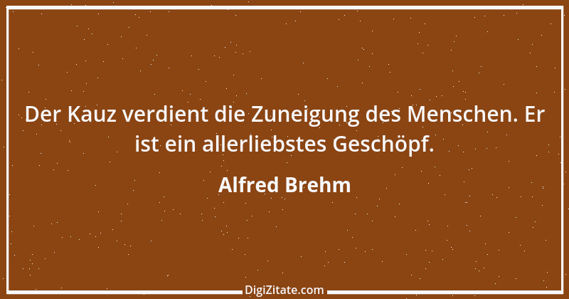 Zitat von Alfred Brehm 18