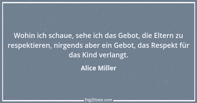 Zitat von Alice Miller 5