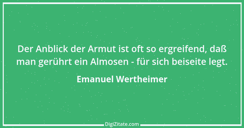 Zitat von Emanuel Wertheimer 252