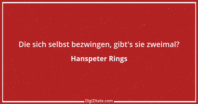 Zitat von Hanspeter Rings 68