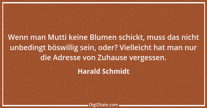 Zitat von Harald Schmidt 495