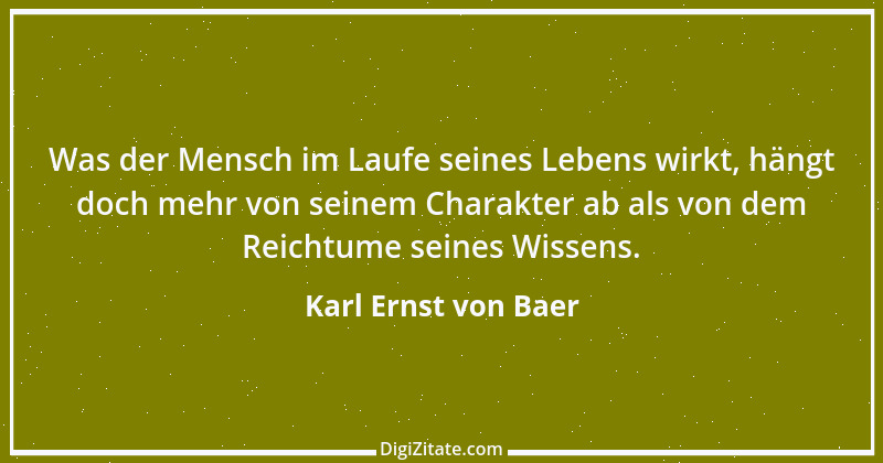 Zitat von Karl Ernst von Baer 1