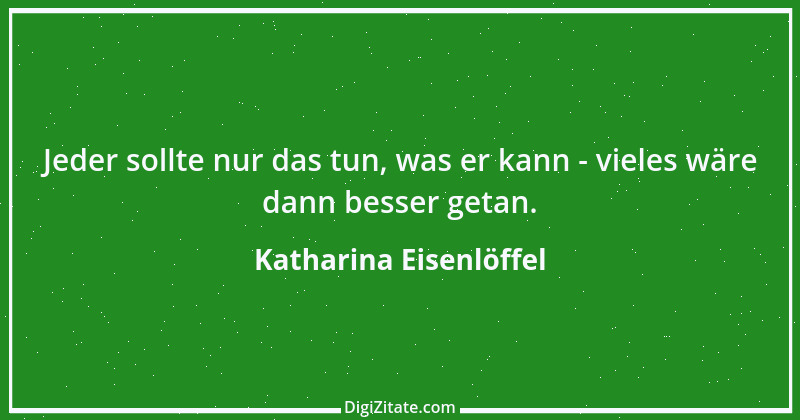 Zitat von Katharina Eisenlöffel 46