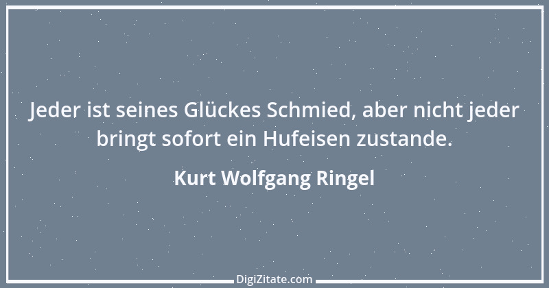 Zitat von Kurt Wolfgang Ringel 58