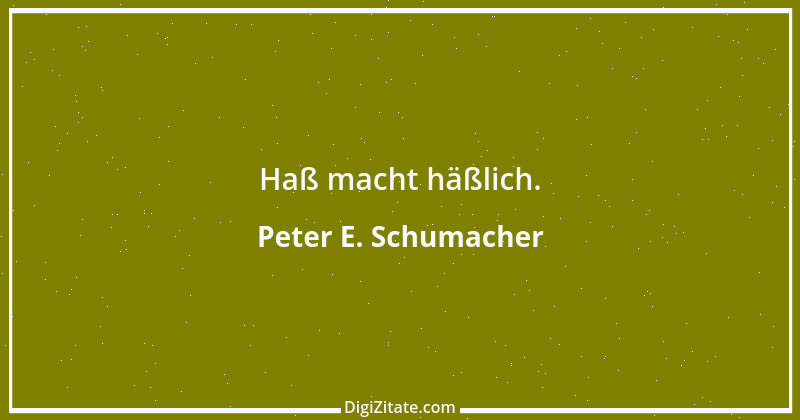 Zitat von Peter E. Schumacher 982