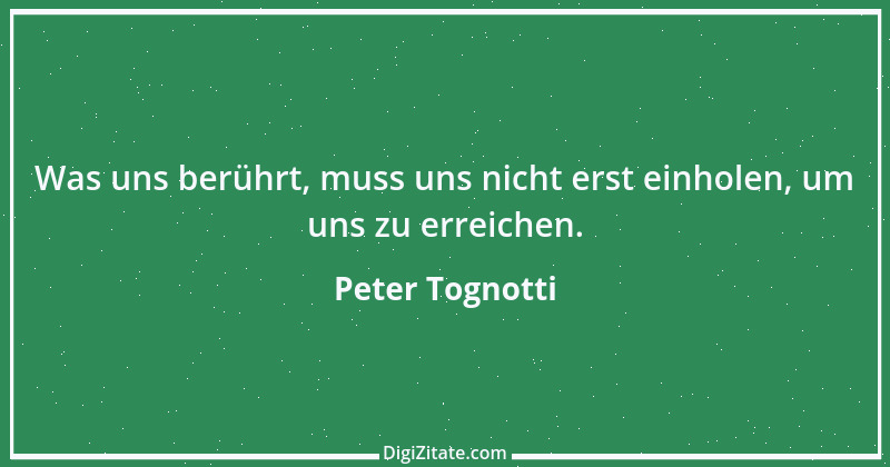 Zitat von Peter Tognotti 7