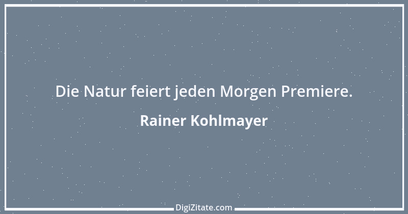 Zitat von Rainer Kohlmayer 17