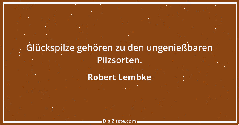 Zitat von Robert Lembke 23