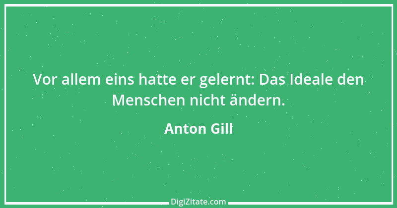 Zitat von Anton Gill 13