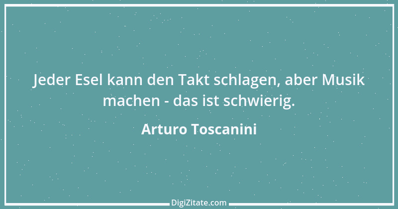 Zitat von Arturo Toscanini 1