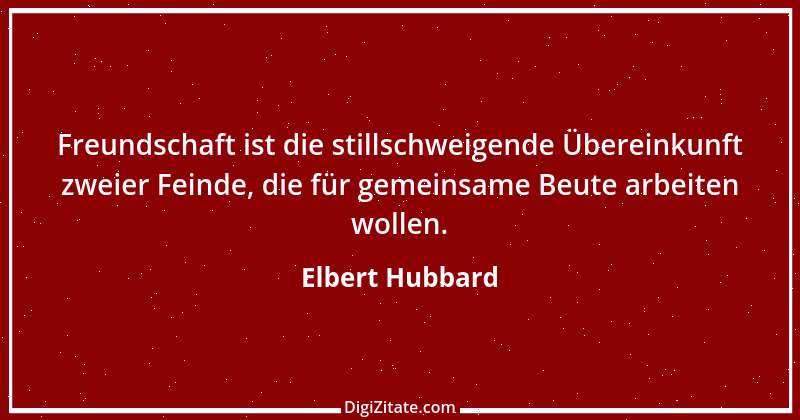 Zitat von Elbert Hubbard 39