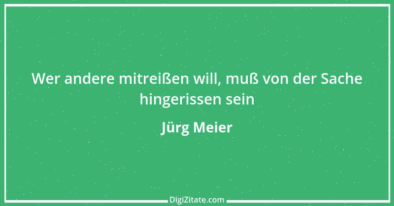 Zitat von Jürg Meier 5