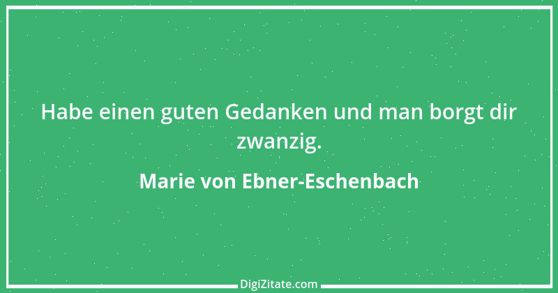 Zitat von Marie von Ebner-Eschenbach 146