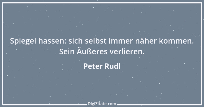 Zitat von Peter Rudl 452