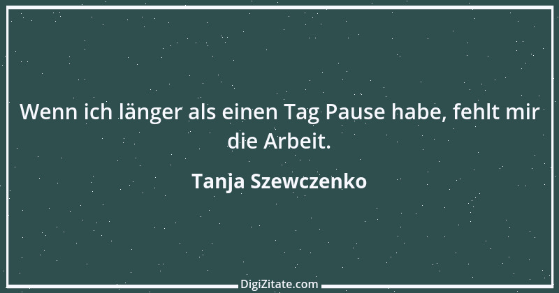 Zitat von Tanja Szewczenko 1