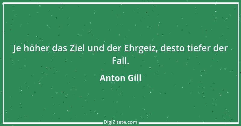 Zitat von Anton Gill 14