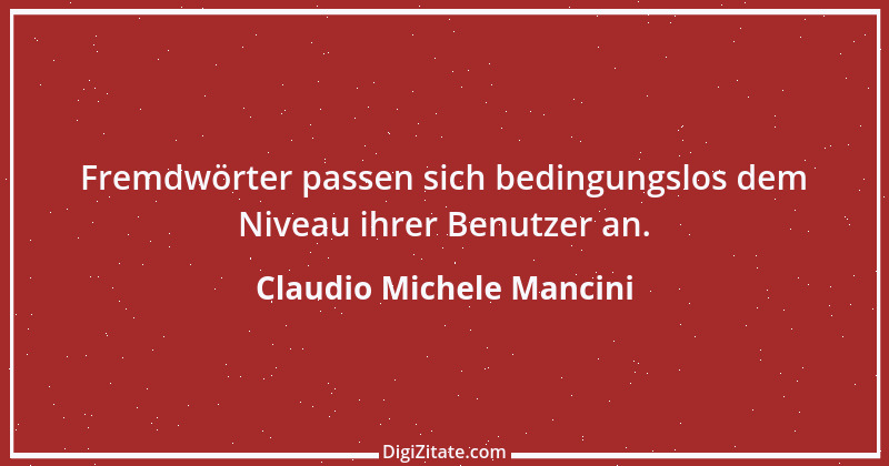 Zitat von Claudio Michele Mancini 28