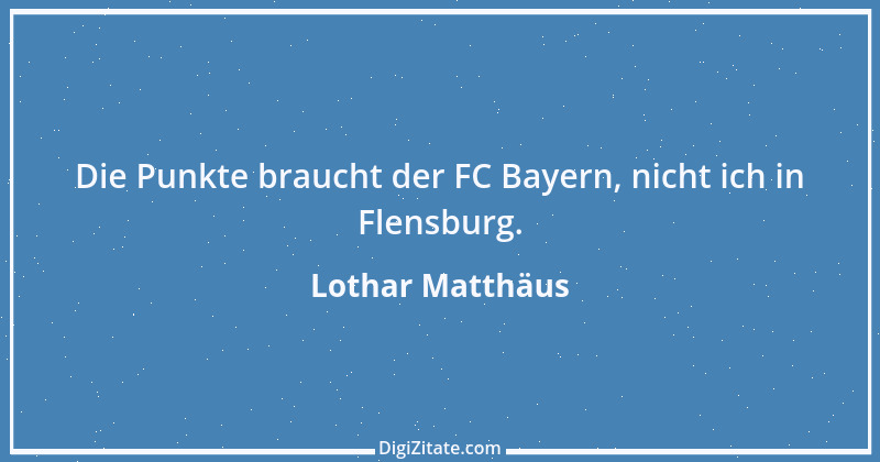 Zitat von Lothar Matthäus 11