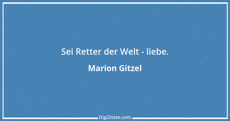 Zitat von Marion Gitzel 94