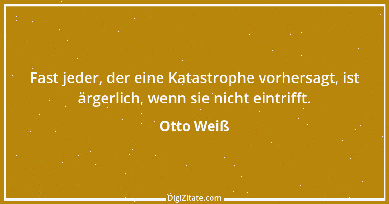 Zitat von Otto Weiß 48