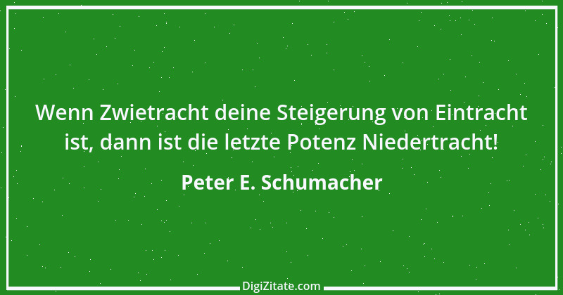 Zitat von Peter E. Schumacher 984