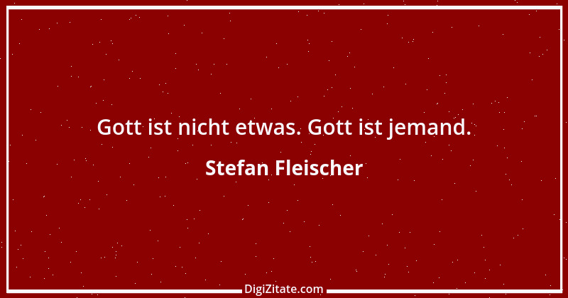 Zitat von Stefan Fleischer 133