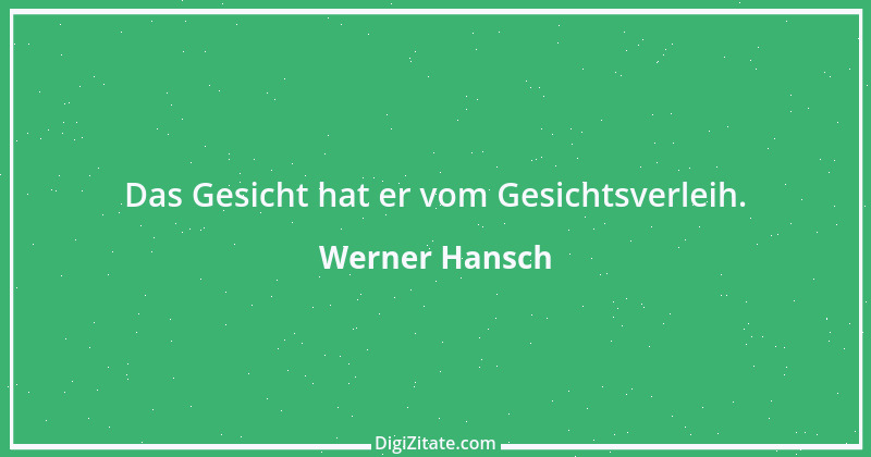 Zitat von Werner Hansch 13