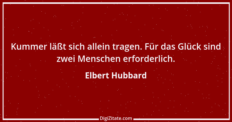 Zitat von Elbert Hubbard 41