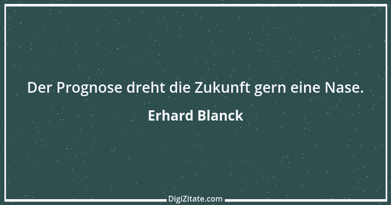 Zitat von Erhard Blanck 735