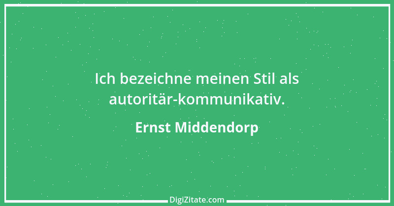 Zitat von Ernst Middendorp 4