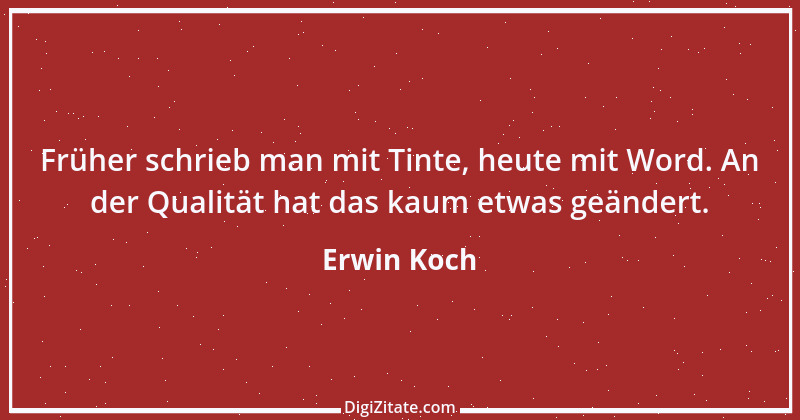 Zitat von Erwin Koch 311