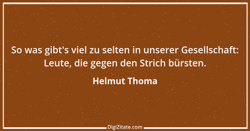 Zitat von Helmut Thoma 13