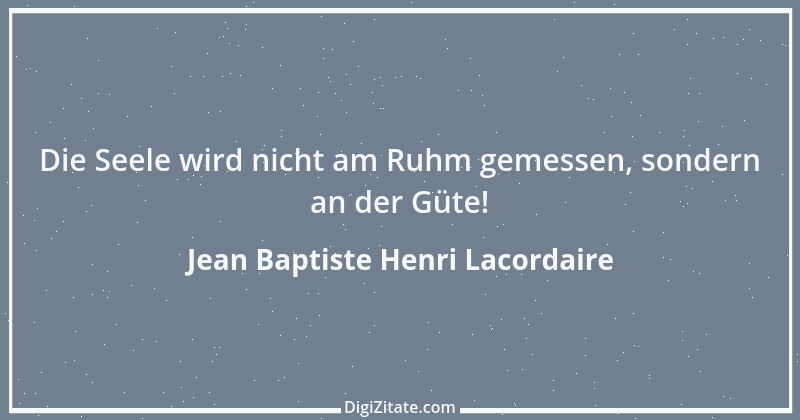 Zitat von Jean Baptiste Henri Lacordaire 51